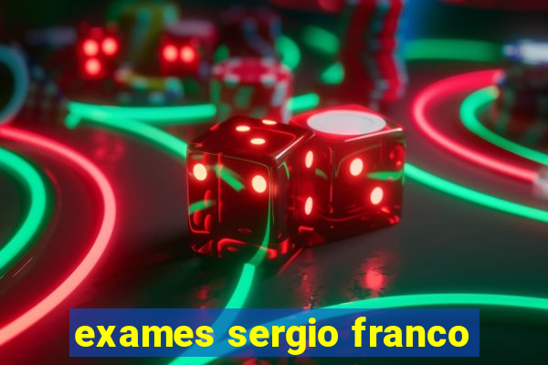 exames sergio franco